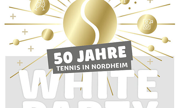 Zu den Details: 50 Jahre Tennis in Nordheim - White Party